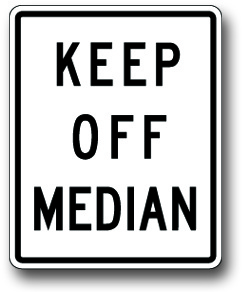 Keep off median sign