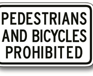 Pedestrians and bicycles prohibited sign
