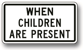 When children are present sign